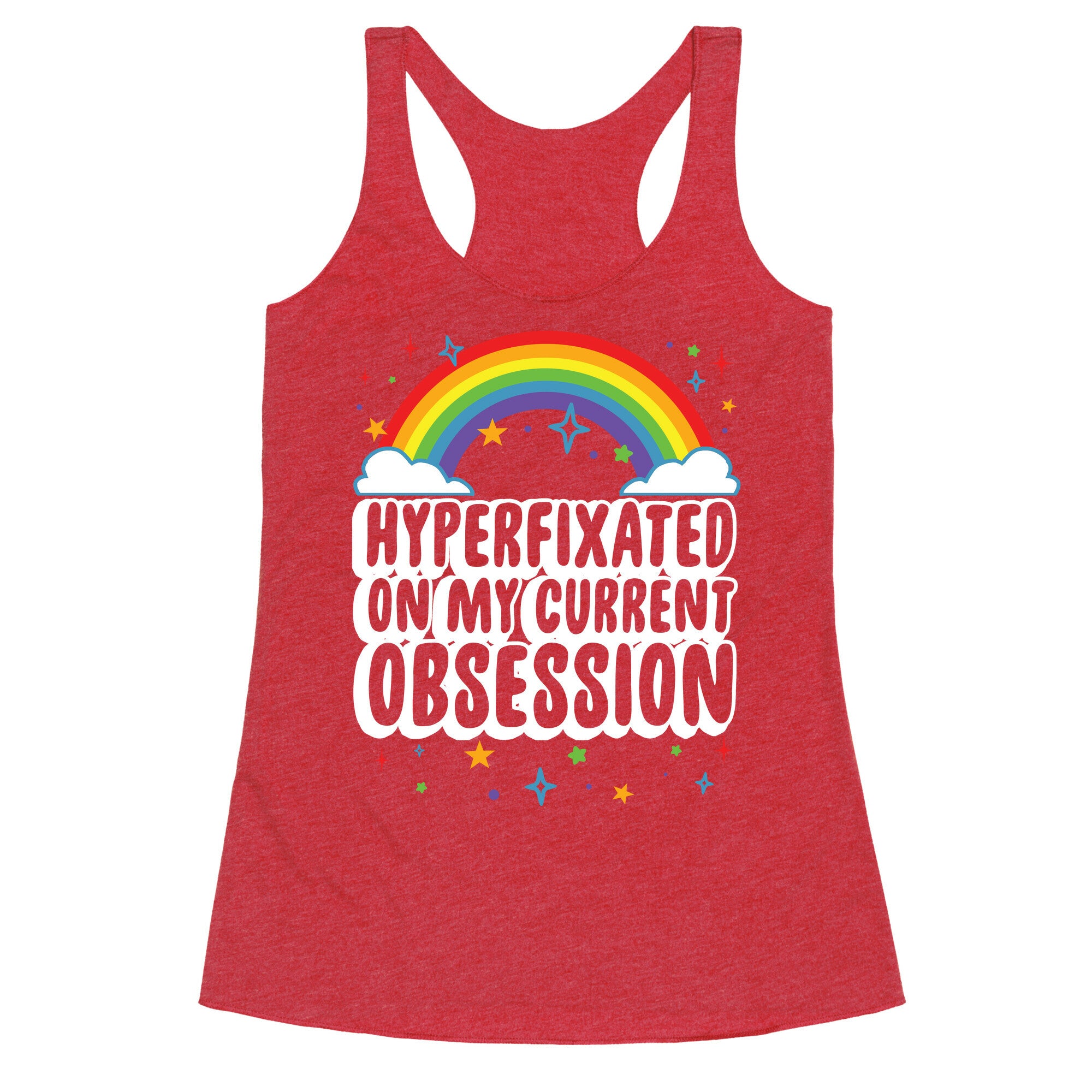 Hyperfixated On My Current Obsession Racerback Tank